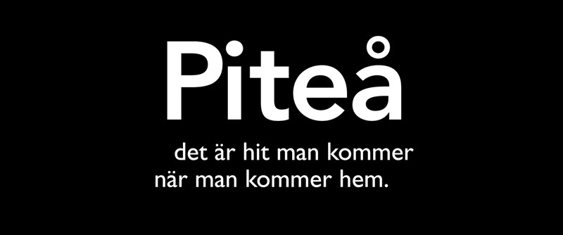 Piteås vision- Det är hit man kommer när man kommer hem